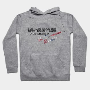 I WANT TO BE DRUNK IN THE DOMINICAN REPUBLIC - FETERS AND LIMERS – CARIBBEAN EVENT DJ GEAR Hoodie